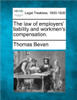 The Law of Employers Liability and Workmen's Compensation.