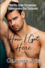 How I Got Here (1) (The Dr. Cage Chronicles: Memoirs of a Sex Therapist)