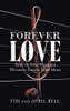 Forever Love: How to Stay Married Without Losing Your Mind