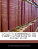 An ACT to Reauthorize the Export-Import Bank of the United States.