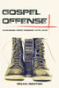 Gospel Offense: Advancing GodÆs Kingdom With Love