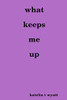 what keeps me up