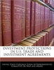 Investment Protections in U.S. Trade and Investment Agreements