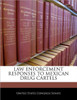 Law Enforcement Responses to Mexican Drug Cartels