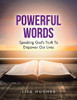 Powerful Words: Speaking God's Truth to Empower Our Lives