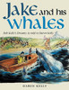 Jake and His Whales: Deb KellyÆs Dreams As Told to Daren Kelly