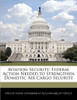Aviation Security: Federal Action Needed to Strengthen Domestic Air Cargo Security