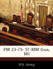 FM 23-75: 57-MM Gun, M1