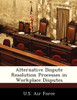 Alternative Dispute Resolution Processes in Workplace Disputes