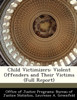 Child Victimizers: Violent Offenders and Their Victims (Full Report)