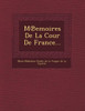 M Emoires de La Cour de France...