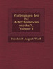 Vorlesungen �ber Die Alterthumswissenschaft, Volume 1