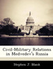 Civil-Military Relations in Medvedev's Russia