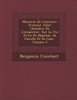 M Moires de Constant: Premier Valet Chambre de L'Empereur, Sur La Vie Priv E de Napol On, Sa Famille Et Sa Cour, Volume 3