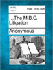 ...the M.B.G. Litigation