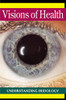 Visions of Health : Understanding Iridology