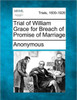 Trial of William Grace for Breach of Promise of Marriage