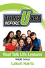 Think Before U Act Middle School: Real Talk Life Lessons