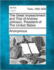The Great Impeachment and Trial of Andrew Johnson, President of the United States