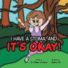 ItÆs Okay!: I Have a Stoma, and