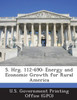 S. Hrg. 112-690: Energy and Economic Growth for Rural America
