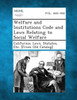 Welfare and Institutions Code and Laws Relating to Social Welfare