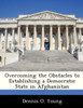 Overcoming the Obstacles to Establishing a Democratic State in Afghanistan