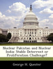 Nuclear Pakistan and Nuclear India: Stable Deterrent or Proliferation Challenge?