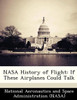 NASA History of Flight: If These Airplanes Could Talk