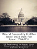 Mineral Commodity Profiles: Silver: Usgs Open-File Report 2004-1251