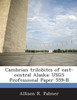 Cambrian trilobites of east-central Alaska: USGS Professional Paper 559-B