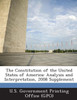 The Constitution of the United States of America: Analysis and Interpretation, 2008 Supplement