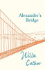 Alexander's Bridge: With an Excerpt from Willa Cather - Written for the Borzoi, 1920 By H. L. Mencken
