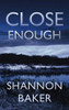Close Enough: A Kate Fox Novella