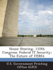 House Hearing, 110th Congress: Federal It Security: The Future of Fisma