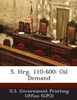 S. Hrg. 110-600: Oil Demand