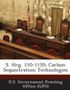 S. Hrg. 110-1155: Carbon Sequestration Technologies