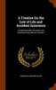 A Treatise On the Law of Life and Accident Insurance: Including Benefit Societies, and Voluntary Associations, Volume 2