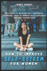 How to improve self-esteem for Women: The 6 steps to increase self-confidence. A powerful guide to improve self-confidence and self-esteem today