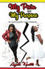 My Pain vs My Purpose: My Hardest Battle Overcoming Me