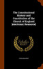 The Constitutional History and Constitution of the Church of England [electronic Resource]