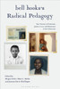 Bell Hooks's Radical Pedagogy: New Visions of Feminism, Justice, Love, and Resistance in the Classroom