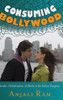 Consuming Bollywood: Gender, Globalization and Media in the Indian Diaspora