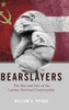 Bearslayers: The Rise and Fall of the Latvian National Communists