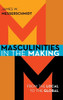 Masculinities in the Making: From the Local to the Global
