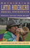 Rethinking Latin American Social Movements: Radical Action from Below