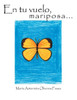 En tu vuelo, mariposa...