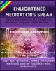 Enlightened Meditators Speak: Secret techniques of The Enlightened Masters to empower Self & Awaken.: -100+ daily guideposts, simple meditations, ... (Meditation, Mindfulness & Enlightenment.)