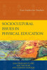 Sociocultural Issues in Physical Education: Case Studies for Teachers