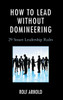 How to Lead without Domineering: 29 Smart Leadership Rules